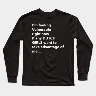 I Love Dutch Girls Funny Vulnerable RN Long Sleeve T-Shirt